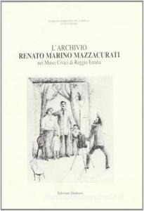 L archivio Renato Marino Mazzacurati nei musei civici di Reggio Emilia.pdf
