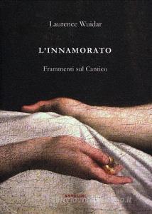 L innamorato. Frammenti sul Cantico.pdf