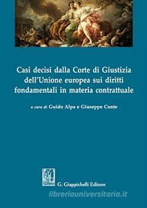 Casi decisi dalla Corte di Gustizia dellUnione europea sui diritti fondamentali in materia contrattuale.pdf
