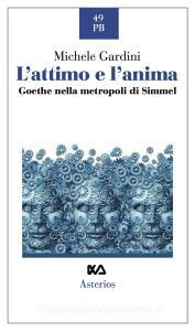 L attimo e lanima. Goethe nella metropoli di Simmel.pdf