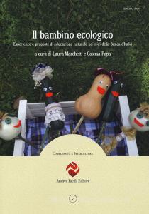 Il bambino ecologico. Esperienze e proposte di educazione naturale nei nidi della Banca dItalia.pdf