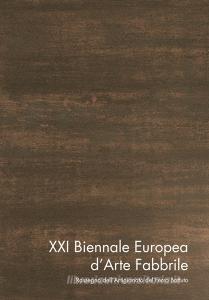 XXI Biennale Europea dArte Fabbrile. Rassegna dellartigianato del ferro battuto. Catalogo della mostra. Ediz. illustrata.pdf