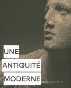 Une antiquité moderne. Ediz. illustrata.pdf