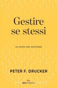 Ebook Gestire se stessi di Peter F. Drucker edito da ROI Edizioni