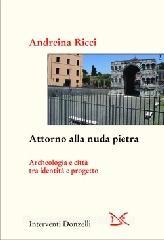 Attorno alla nuda pietra. Archeologia e città tra identità e progetto.pdf