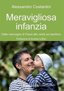 Meravigliosa infanzia. Dalle menzogne di Freud alle verità sul bambino.pdf