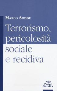 Terrorismo, pericolosità sociale e recidiva.pdf
