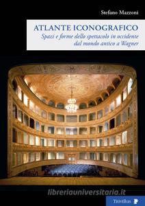 Spazi e forme dello spettacolo in Occidente dal mondo antico a Wagner. Atlante iconografico.pdf