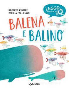 Ebook Balena e balino di Piumini Roberto edito da Giunti