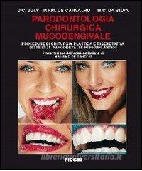 Parodontologia chirurgica mucogengivale. Procedure di chirurgia plastica e rigenerativa dei tessuti parodontali e peri-implantari.pdf
