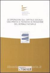 Le operazioni sul capitale sociale: casi pratici e tecniche di redazione del verbale notarile. Atti del convegno (Milano, 29 marzo 2008).pdf