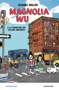 Ebook Magnolia Wu e la missione dei Calzini smarriti di Miller Chanel edito da Mondadori