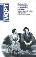 La maschera e il video. Tutto il teatro di prosa in televisione dal 1954 al 1998.pdf