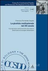 La giustizia costituzionale nel XXI secolo. Il progressivo avvicinamento dei sistemi americano ed europeo-kelseniano.pdf