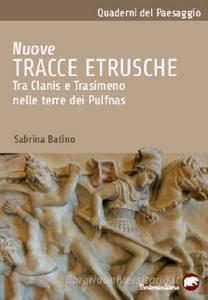 Nuove tracce etrusche. Tra Clanis e Trasimeno nelle terre dei Pulfnas.pdf