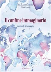 Il confine immaginario. Racconti di viaggio.pdf