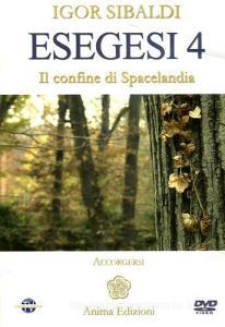 Esegesi 4. Il confine di Spacelandia. Accorgersi. Con DVD.pdf
