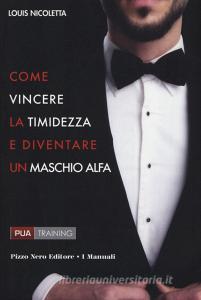 Come vincere la timidezza e diventare un maschio alfa.pdf