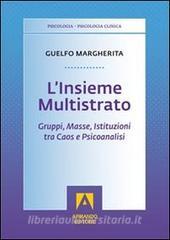 L insieme multistrato. Gruppi, masse, istituzioni tra caos e psicoanalisi.pdf
