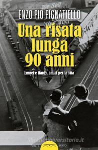 Una risata lunga 90 anni. Laurel e Hardy, amici per la vita.pdf