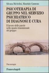 Psicoterapia di gruppo nel servizio psichiatrico di diagnosi e cura. Il lavoro delle parole nello spazio transizionale del gruppo.pdf
