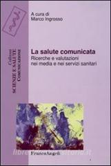 La salute comunicata. Ricerche e valutazioni nei media e nei servizi sanitari.pdf