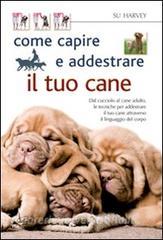 Come capire e addestrare il tuo cane.pdf