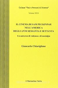 Il cinema di Sam Peckinpah nellAmerica degli anni Sessanta e Settanta. Un universo di violenza e di nostalgia.pdf