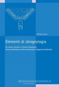 Elementi di idrogeologia. Per lauree triennali in scienze geologiche, scienze della natura, scienze ambientali e ingegneria ambientale.pdf