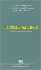 Il Concilio Vaticano II. L'ermeneutica della riforma
