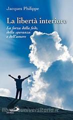 La libertà interiore. La forza della fede, della speranza e dellamore.pdf