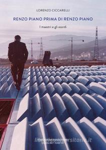 Renzo Piano prima di Renzo Piano. I maestri e gli esordi. Ediz. a colori.pdf