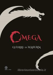 Alpha & Omega. Creature delloblio. Le guerre di Nahurm.pdf