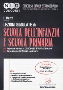 Lezioni simulate di scuola dellinfanzia e scuola primaria. Per la preparazione al concorso straordinario per la scuola dellinfanzia e primaria. Con espansione onli.pdf
