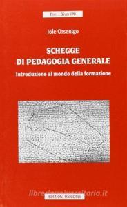 Schegge di pedagogia generale. Introduzione al mondo della formazione.pdf