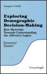 Exploring demographic decision-making. Raw materials towards understanding the effective logics.pdf