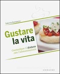 Gustare la vita. Controllare il diabete con lalimentazione.pdf
