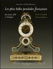 Le più belle pendole francesi. Da Luigi XIV allImpero. Ediz. multilingue.pdf