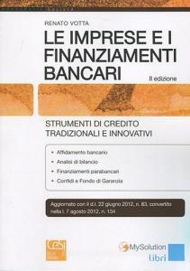 Le imprese e i finanziamenti bancari. Strumenti di credito tradizionali e innovativi.pdf