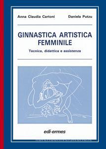 Ginnastica artistica femminile. Tecnica, didattica e assistenza.pdf