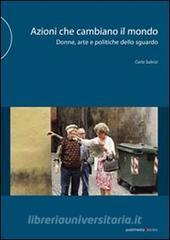 Azioni che cambiano il mondo. Donne, arte e politiche dello sguardo.pdf