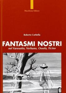 Fantasmi nostri. Varesotto, Verbano, Ossola, Ticino.pdf