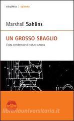 Un grosso sbaglio. Lidea occidentale di natura umana.pdf