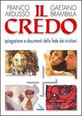 Il Credo. Spiegazione e documenti della fede dei cristiani.pdf