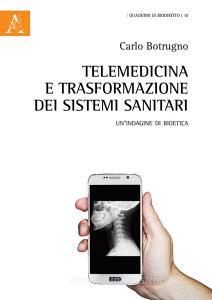 Telemedicina e trasformazione dei sistemi sanitari. Unindagine di bioetica.pdf