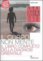 Il corpo non mente. Il libro completo della diagnosi orientale.pdf