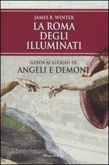 La Roma degli Illuminati. Guida ai luoghi di Angeli e demoni.pdf