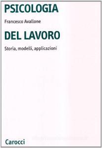 Psicologia del lavoro. Storia, modelli, applicazioni.pdf
