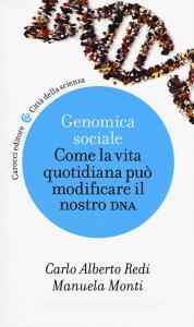 Genomica sociale. Come la vita quotidiana può modificare il nostro dna.pdf