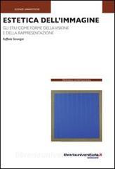 Ebook Estetica dell'immagine. Gli stili come forme della visione e della rappresentazione di Raffaele Simongini edito da libreriauniversitaria.it